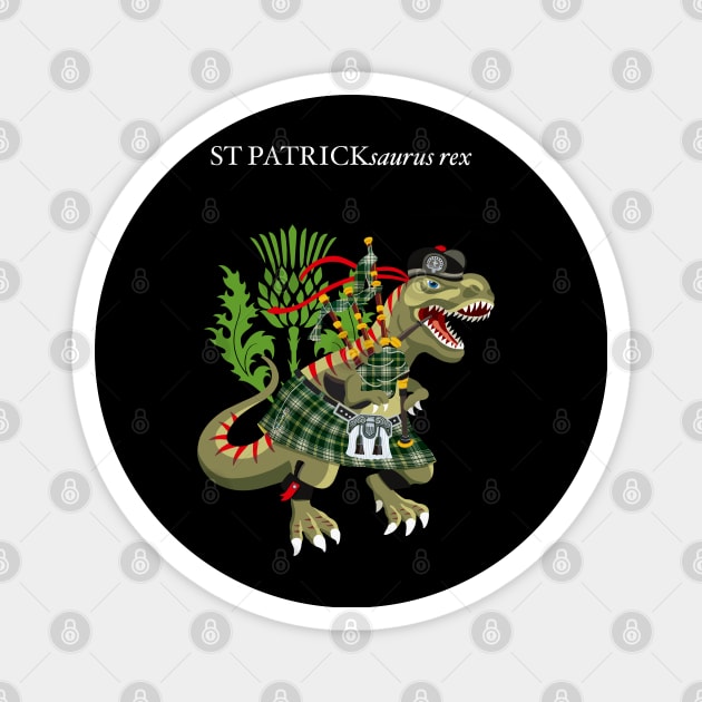 Clanosaurus Rex ST. PATRICKsaurus rex Plaid St Patrick St Patrick’s Day Scotland Ireland Family Tartan Magnet by BullShirtCo